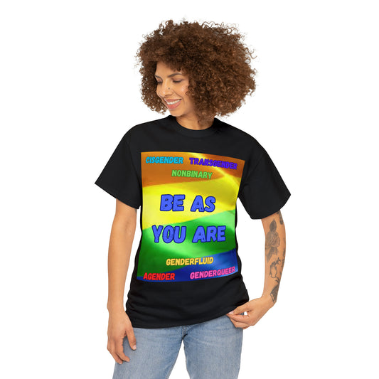Be As You Are - Unisex Heavy Cotton T-shirt